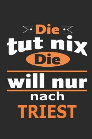 Cover of Die tut nix Die will nur nach Triest