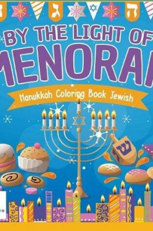 Cover of By the Light of the Menorah Hanukkah Coloring Book Jewish