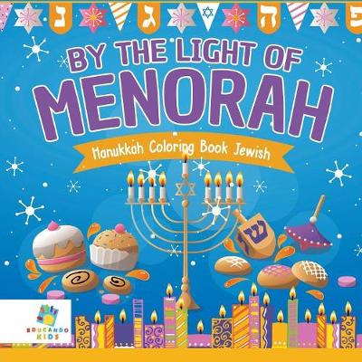 Book cover for By the Light of the Menorah Hanukkah Coloring Book Jewish