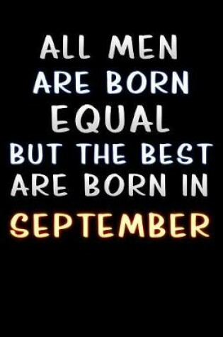 Cover of all men are born equal but the best are born in September