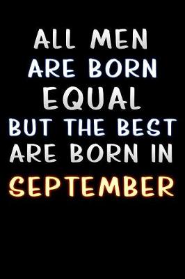 Book cover for all men are born equal but the best are born in September