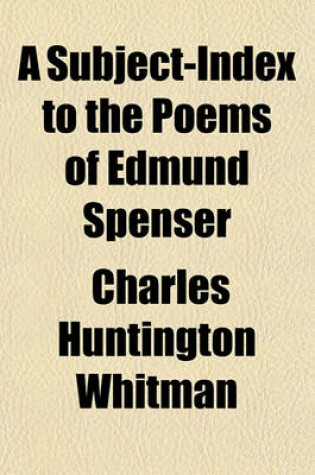 Cover of A Subject-Index to the Poems of Edmund Spenser