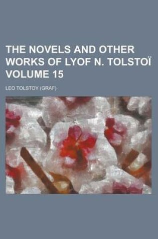 Cover of The Novels and Other Works of Lyof N. Tolsto (Volume 13)
