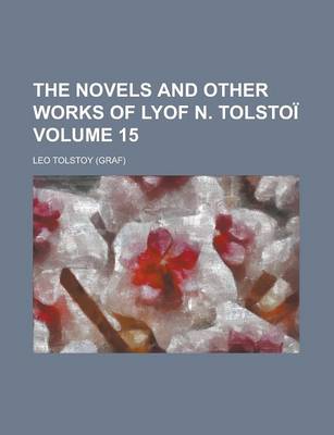 Book cover for The Novels and Other Works of Lyof N. Tolsto (Volume 13)