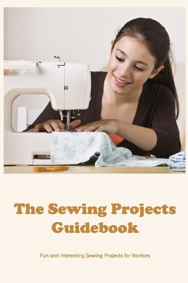 Book cover for The Sewing Projects Guidebook