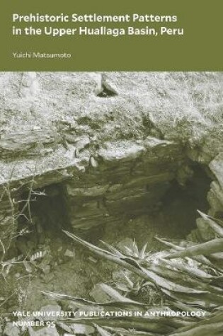 Cover of Prehistoric Settlement Patterns in the Upper Huallaga Basin, Peru