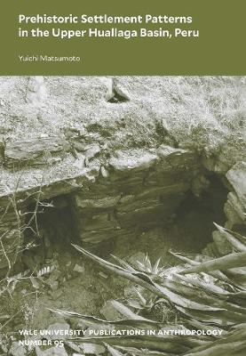 Cover of Prehistoric Settlement Patterns in the Upper Huallaga Basin, Peru