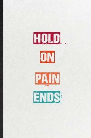 Cover of Hold On Pain Ends