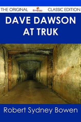 Cover of Dave Dawson at Truk - The Original Classic Edition