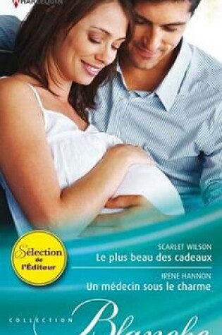 Cover of Le Plus Beau Des Cadeaux - Un Medecin Sous Le Charme