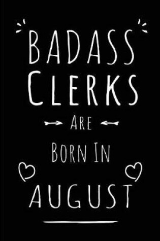 Cover of Badass Clerks Are Born In August