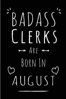 Book cover for Badass Clerks Are Born In August