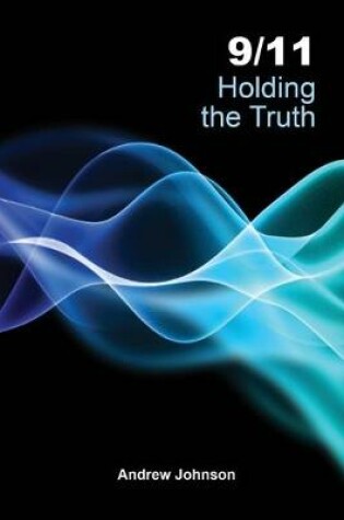 Cover of 9/11 Holding the Truth