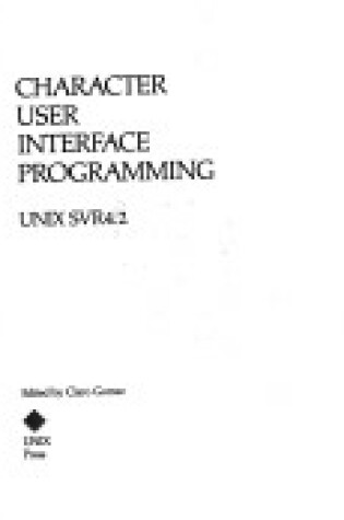 Cover of Character User Interface Programming (UNIX SVR 4.2)