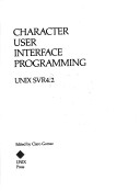 Book cover for Character User Interface Programming (UNIX SVR 4.2)