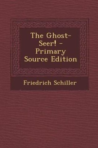 Cover of The Ghost-Seer! - Primary Source Edition