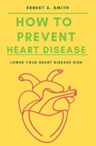 Cover of How To Prevent Heart Disease