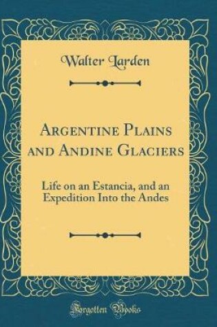 Cover of Argentine Plains and Andine Glaciers