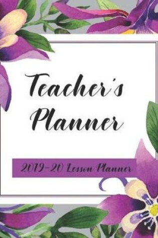 Cover of Teacher's Planner - 2019-20 Lesson Planner