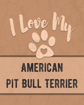 Book cover for I Love My American Pit Bull Terrier