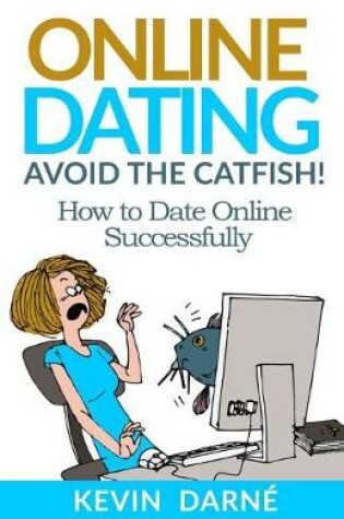 Cover of Online Dating Avoid The Catfish!