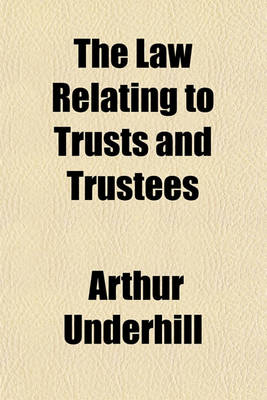 Book cover for The Law Relating to Trusts and Trustees