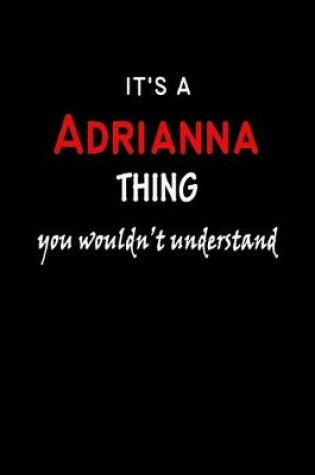 Cover of It's a Adrianna Thing You Wouldn't Understandl