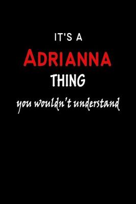 Book cover for It's a Adrianna Thing You Wouldn't Understandl