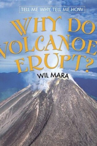 Cover of Why Do Volcanoes Erupt?