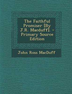 Book cover for The Faithful Promiser [By J.R. Macduff]. - Primary Source Edition