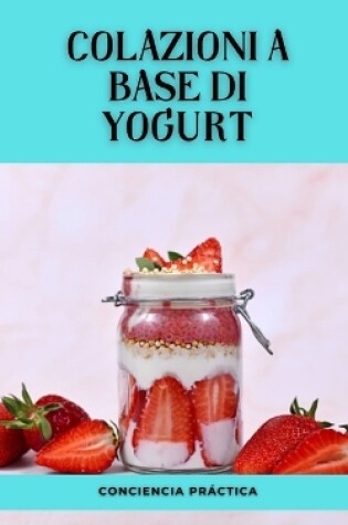 Cover of Colazioni a base di yogurt