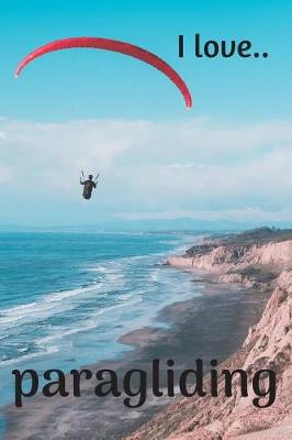 Book cover for I Love Paragliding