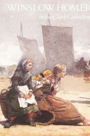 Cover of Winslow Homer in the Clark Collection