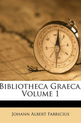 Cover of Bibliotheca Graeca, Volume 1