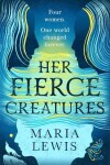 Book cover for Her Fierce Creatures