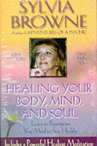 Cover of Healing Your Mind, Body & Soul