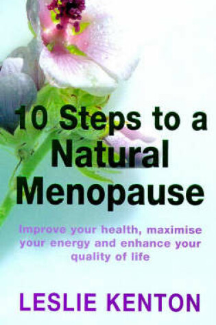 Cover of 10 Steps To A Natural Menopause
