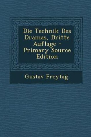 Cover of Die Technik Des Dramas, Dritte Auflage