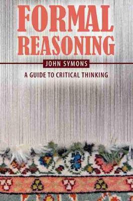 Book cover for Formal Reasoning: A Guide to Critical Thinking