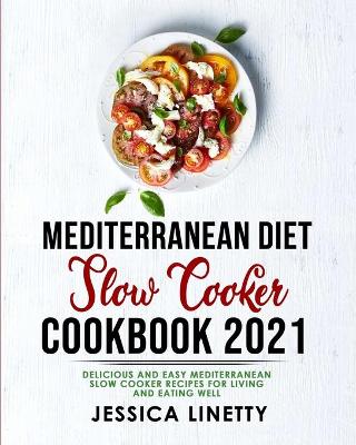 Book cover for Mediterranean Diet Slow Cooker Cookbook 2021