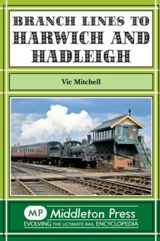 Cover of Branch Lines to Harwich and Hadleigh