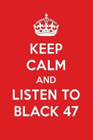 Cover of Keep Calm and Listen to Black 47