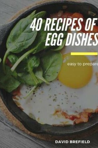 Cover of 40 recipes of egg dishes