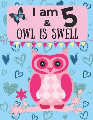 Book cover for I am 5 & OWL IS SWELL