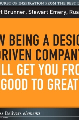 Cover of How Being a Design-Driven Company Will Get You From Good to Great