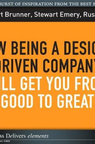 Cover of How Being a Design-Driven Company Will Get You From Good to Great
