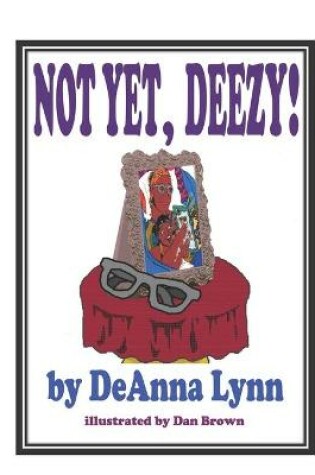 Cover of Not Yet, Deezy