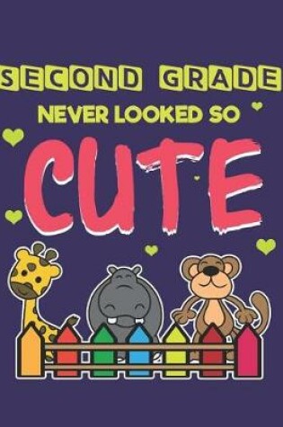 Cover of Second Grade Never Looked So Cute