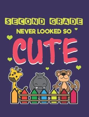 Book cover for Second Grade Never Looked So Cute