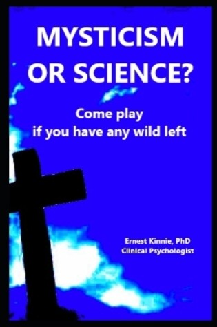 Cover of MYSTICISM OR SCIENCE? come play if you have any wild left